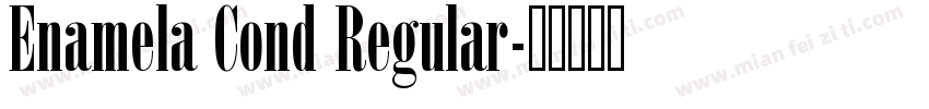 Enamela Cond Regular字体转换
